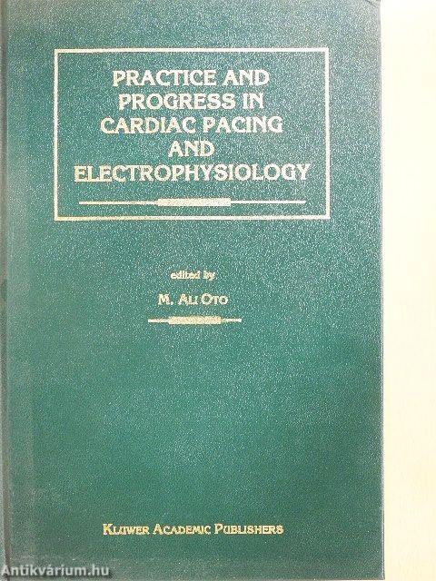 Practice and Progress in Cardiac Pacing and Electrophysiology