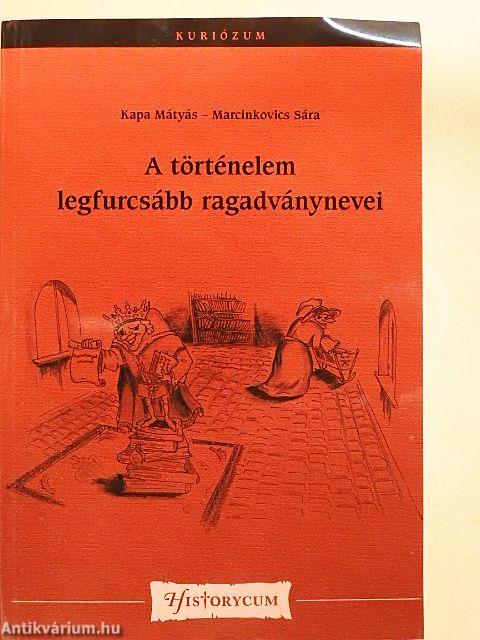 A történelem legfurcsább ragadványnevei