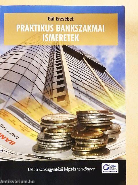 Praktikus bankszakmai ismeretek