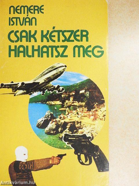 Csak kétszer halhatsz meg