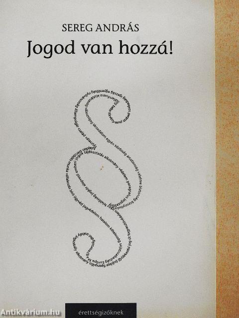 Jogod van hozzá!