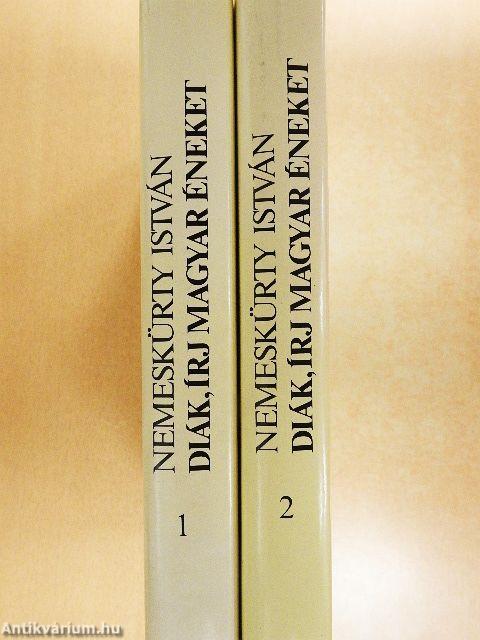 Diák, írj magyar éneket 1-2.