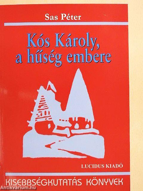 Kós Károly, a hűség embere