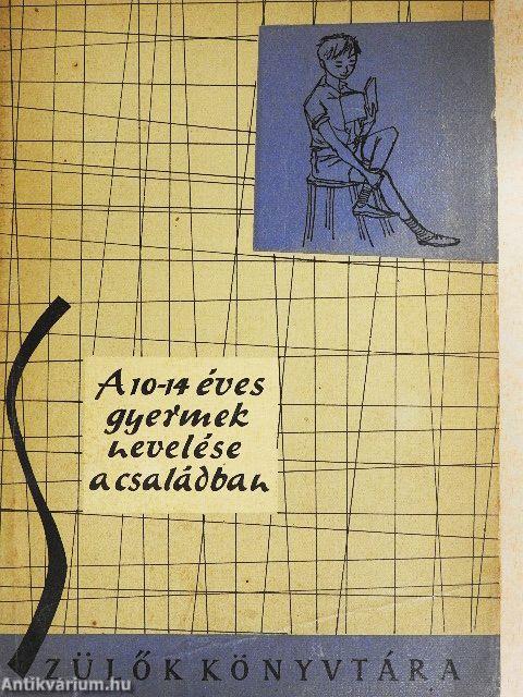 A 10-14 éves gyermek nevelése a családban