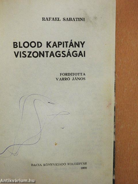 Blood kapitány viszontagságai
