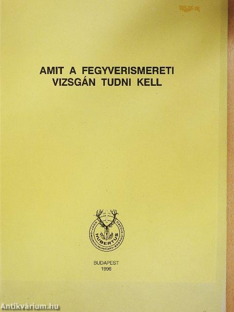Amit a fegyverismereti vizsgán tudni kell