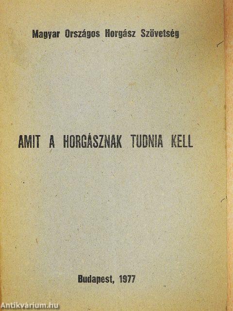 Amit a horgásznak tudnia kell