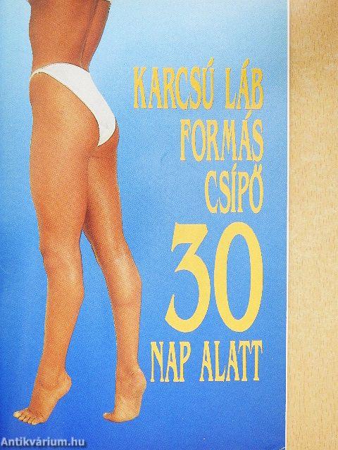 Karcsú láb formás csípő 30 nap alatt