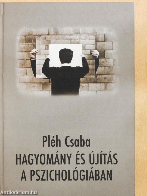 Hagyomány és újítás a pszichológiában (dedikált példány)