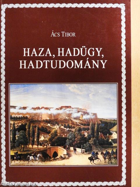 Haza, hadügy, hadtudomány (dedikált példány)