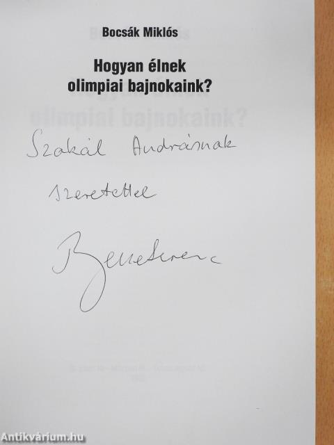 Hogyan élnek olimpiai bajnokaink? (dedikált példány)