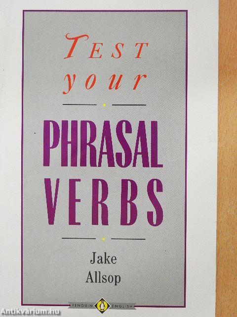 Test Your Phrasal Verbs