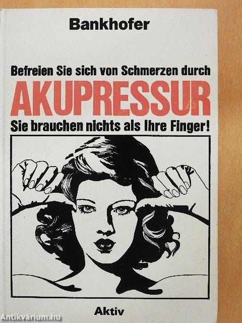 Befreien Sie sich von Schmerzen durch Akupressur