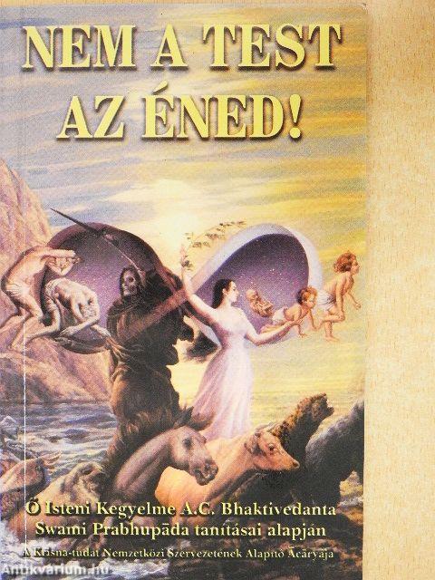 Nem a test az éned!