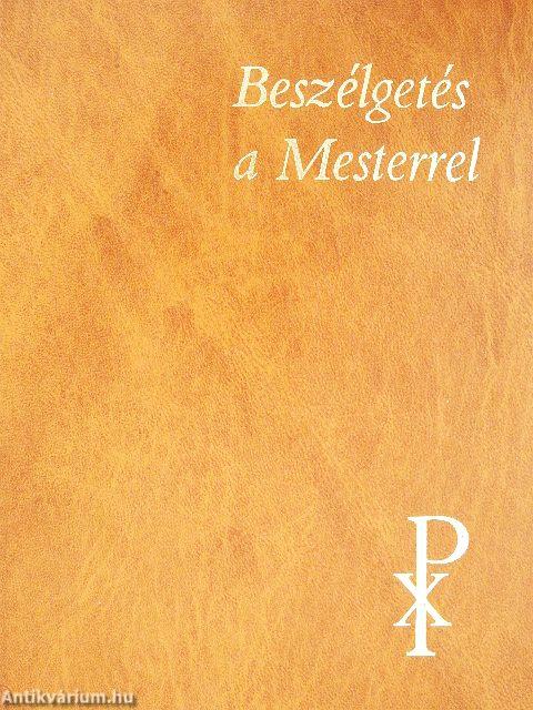 Beszélgetés a Mesterrel