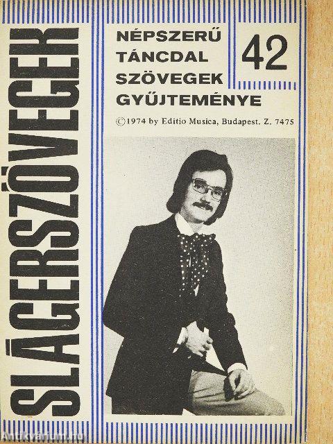 Slágerszövegek 42.