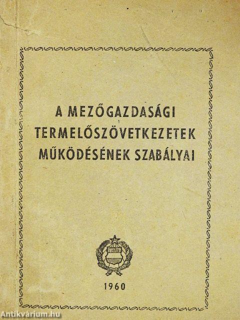 A mezőgazdasági termelőszövetkezetek működésének szabályai