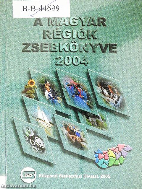 A magyar régiók zsebkönyve 2004