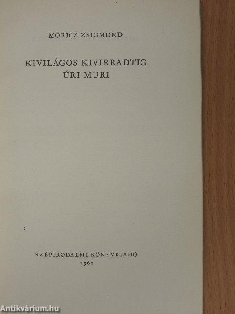 Kivilágos kivirradtig/Úri muri