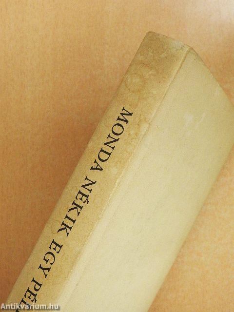 Monda nékik egy példázatot