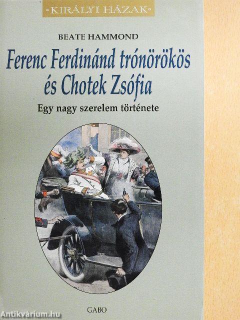 Ferenc Ferdinánd trónörökös és Chotek Zsófia