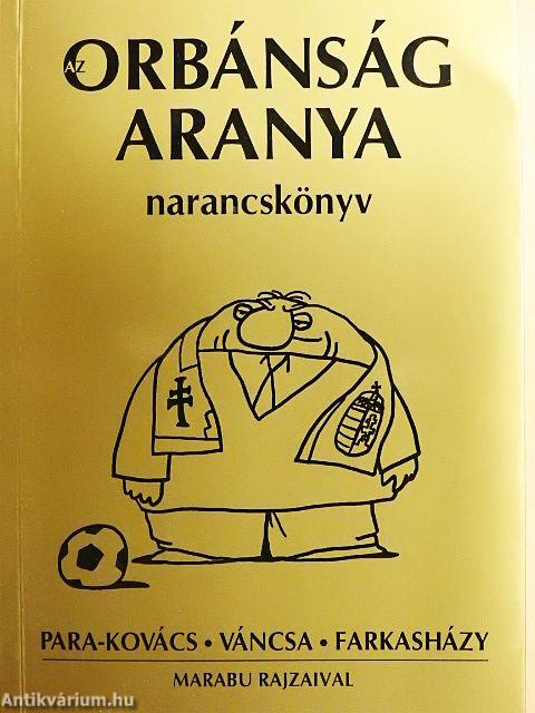 Az Orbánság aranya