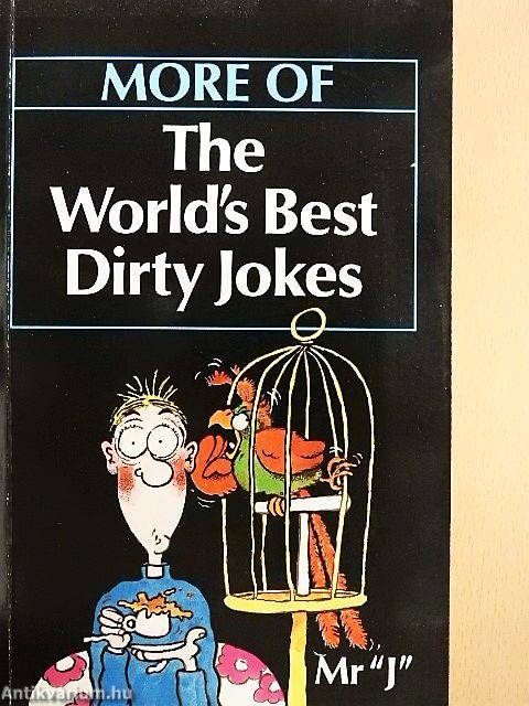 More of the World's Best Dirty Jokes