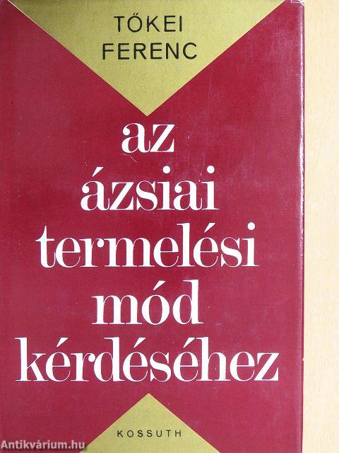 Az ázsiai termelési mód kérdéséhez