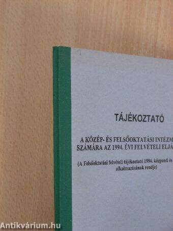 Tájékoztató a közép- és felsőoktatási intézmények számára az 1994. évi felvételi eljárásról