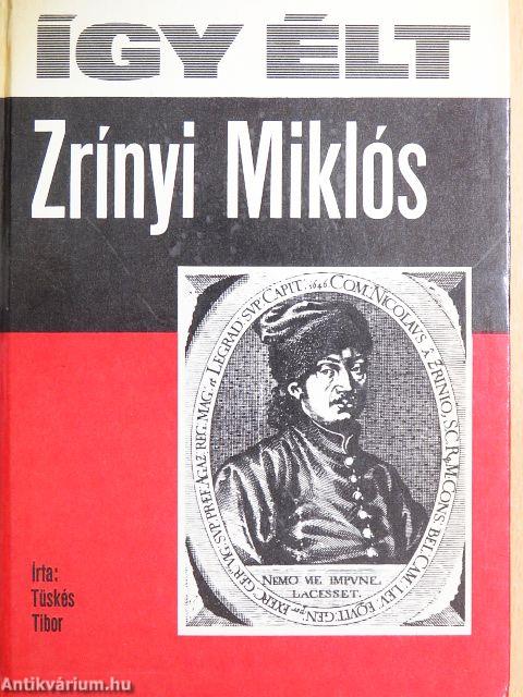 Így élt Zrínyi Miklós