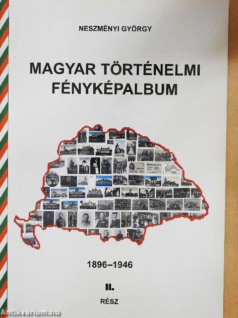 Magyar történelmi fényképalbum II.