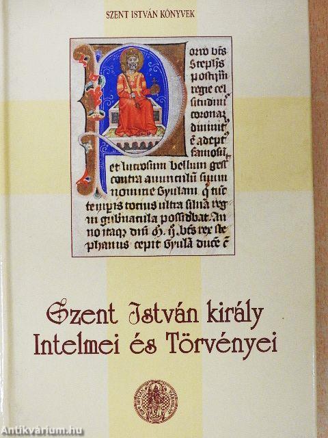 Szent István király Intelmei és Törvényei