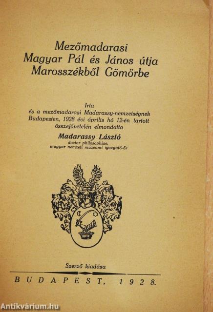 Mezőmadarasi Magyar Pál és János útja Marosszékből Gömörbe (dedikált példány)