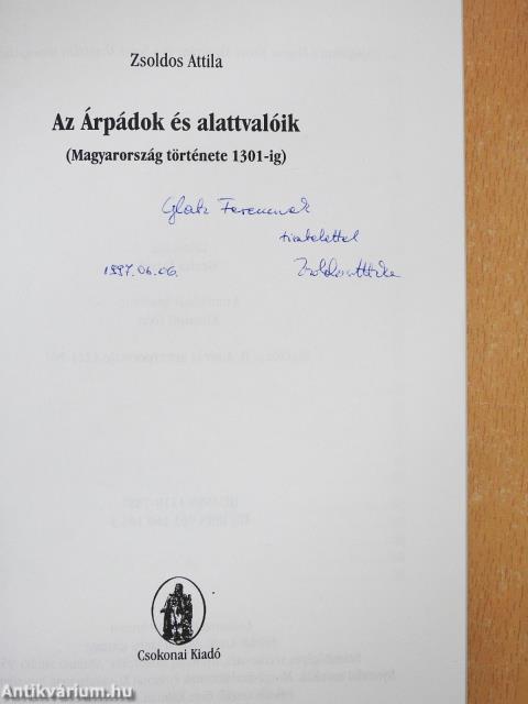 Az Árpádok és alattvalóik (dedikált példány)