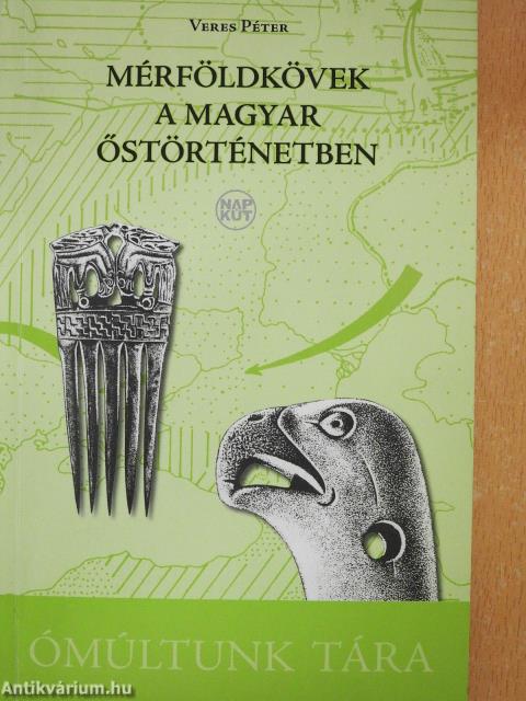 Mérföldkövek a magyar őstörténetben (dedikált példány)