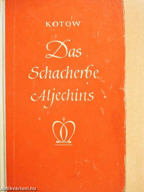 Das Schacherbe Aljechins II.