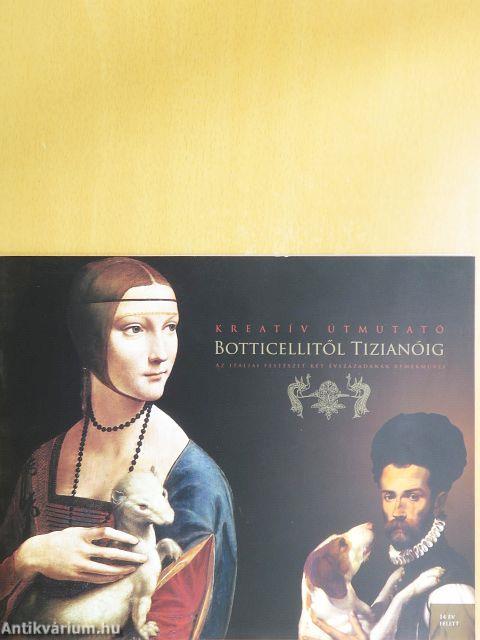 Kreatív útmutató Botticellitől Tizianóig