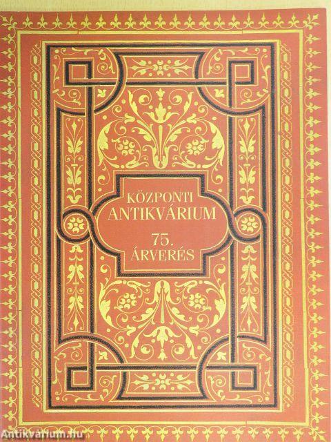 A Központi Antikvárium 75. aukciója