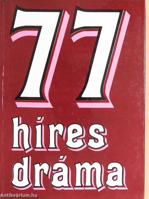 77 híres dráma