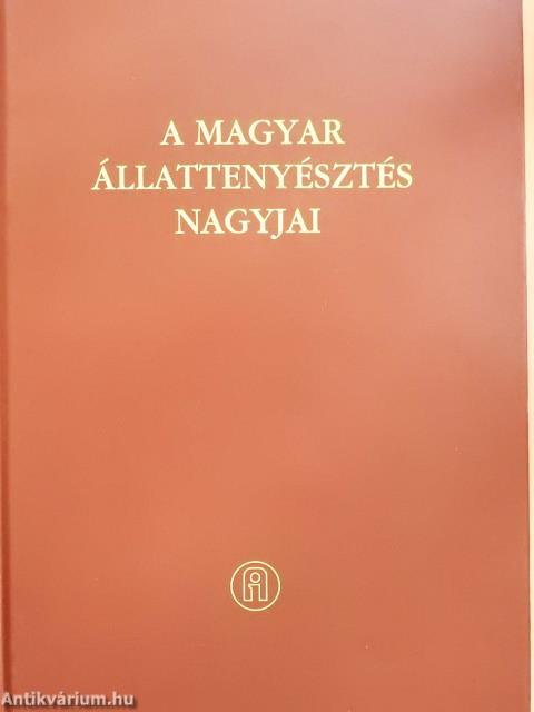 A magyar állattenyésztés nagyjai (dedikált példány)