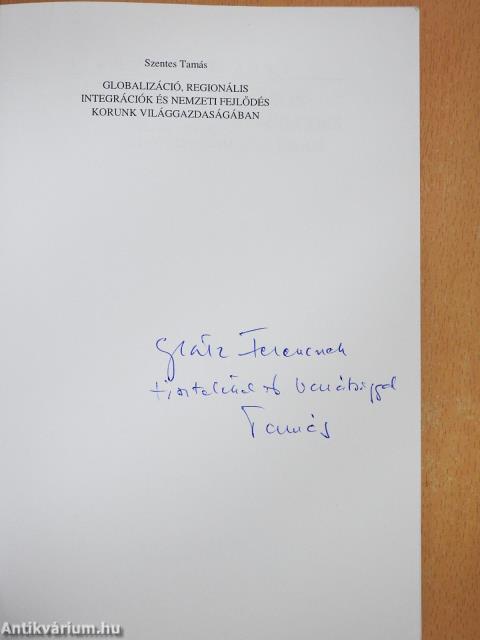 Globalizáció, regionális integrációk és nemzeti fejlődés korunk világgazdaságában (dedikált példány)