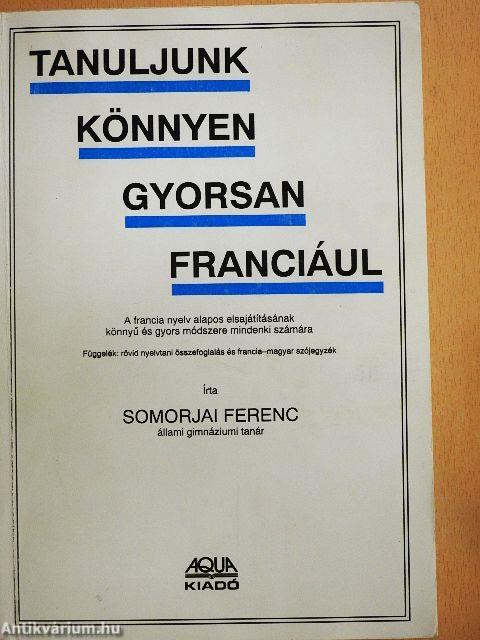 Tanuljunk könnyen, gyorsan franciául