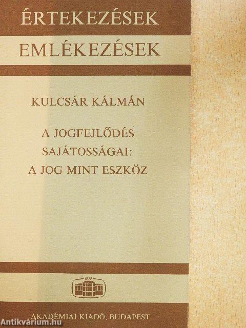 A jogfejlődés sajátosságai: a jog mint eszköz
