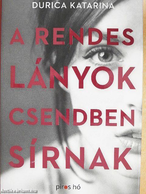 A rendes lányok csendben sírnak