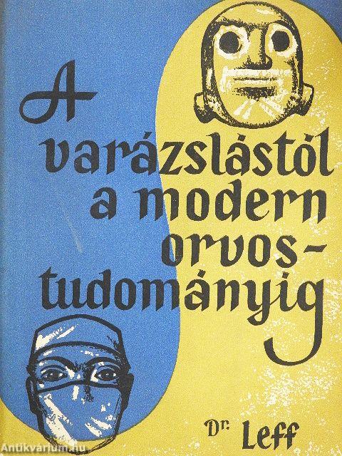 A varázslástól a modern orvostudományig
