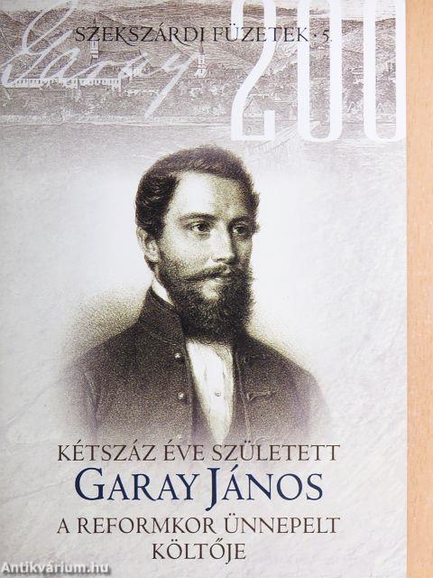 Kétszáz éve született Garay János a reformkor ünnepelt költője