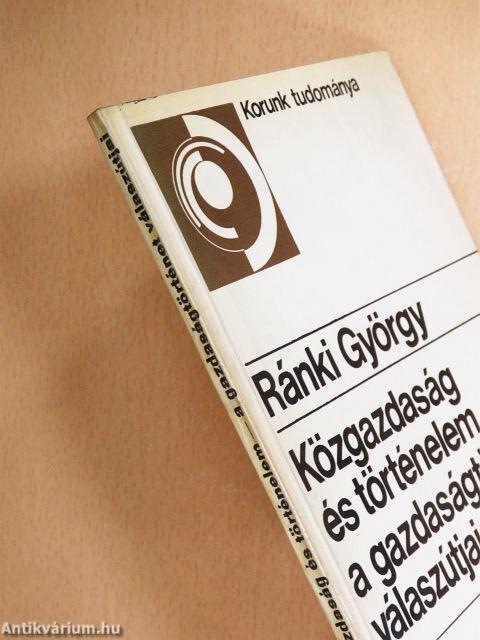 Közgazdaság és történelem - a gazdaságtörténet válaszútjai