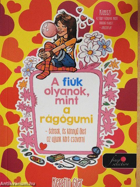 A fiúk olyanok, mint a rágógumi