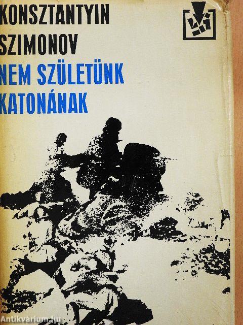 Nem születünk katonának