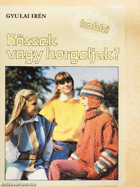 Kössek vagy horgoljak?